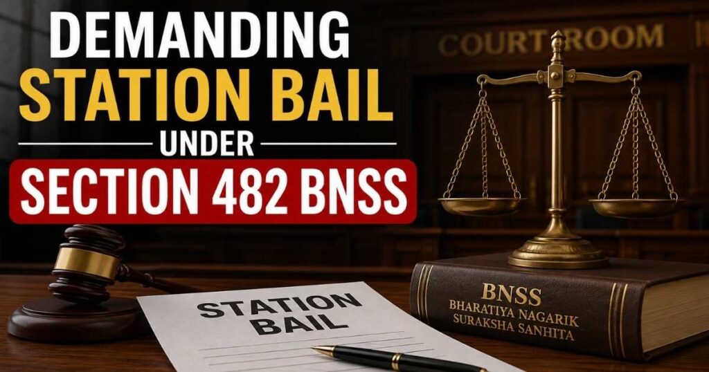 Demanding Station Bail under Section 482 BNSS