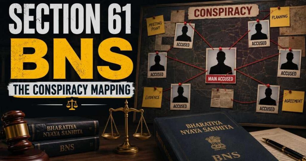 Section 61 BNS: The Conspiracy Mapping